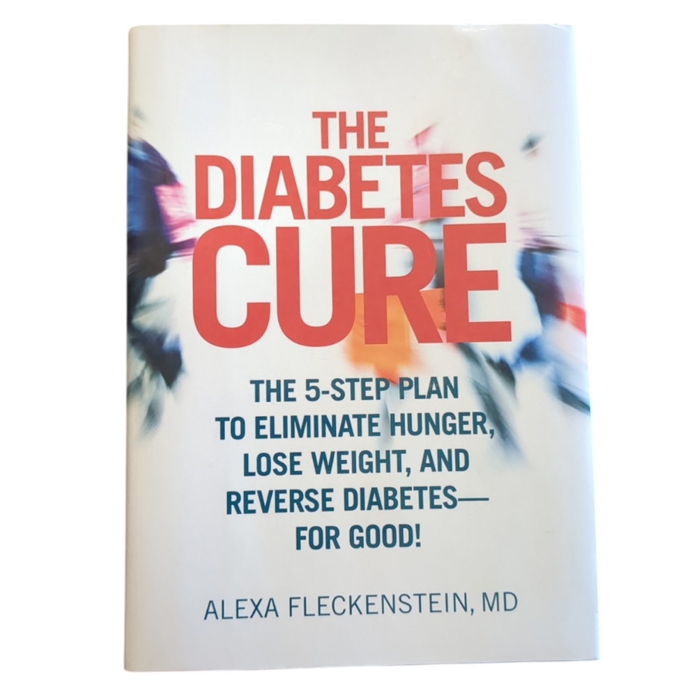 🍁2/$7🍁The Diabetes Cure by Alexa Fleckenstein Hardcover Book